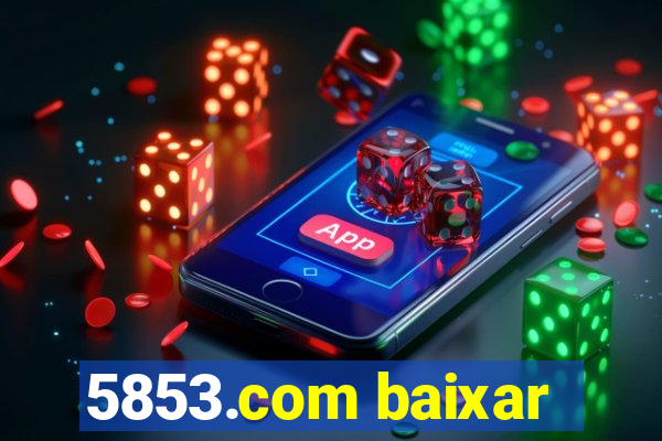 5853.com baixar